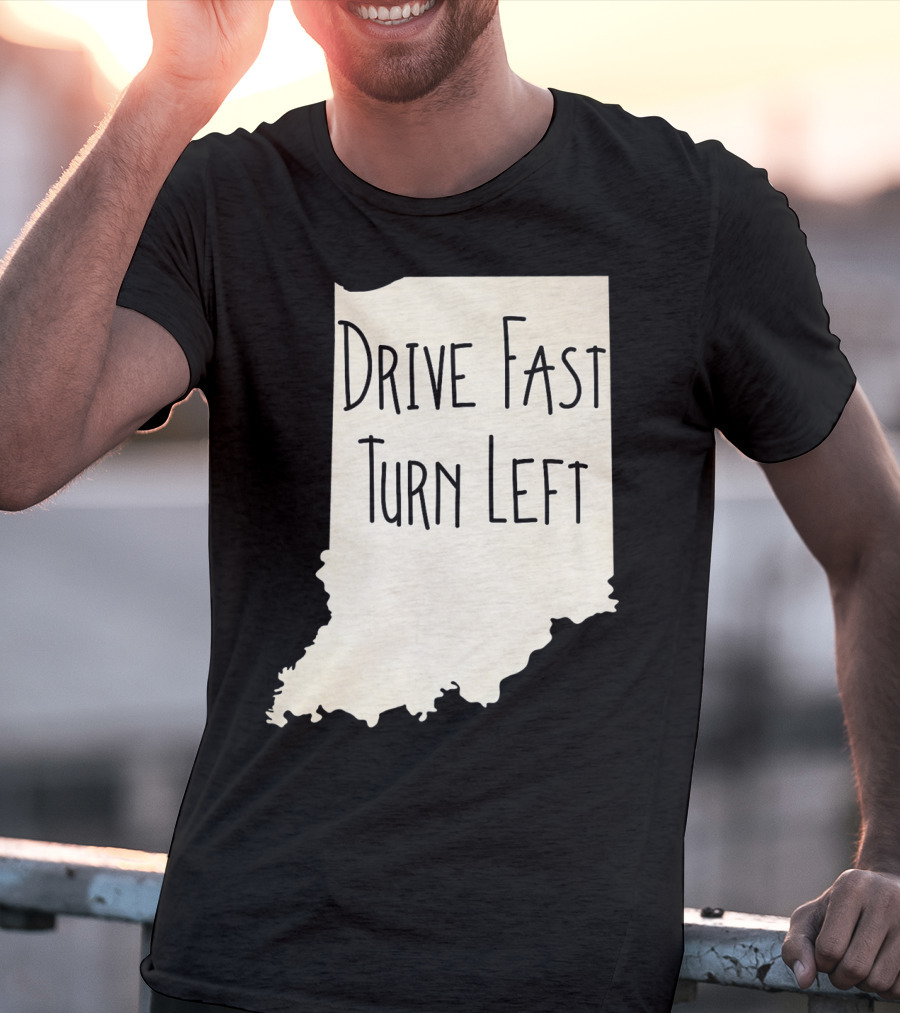 Indiana Drive Fast Turn Left Racing Outline T-Shirt
