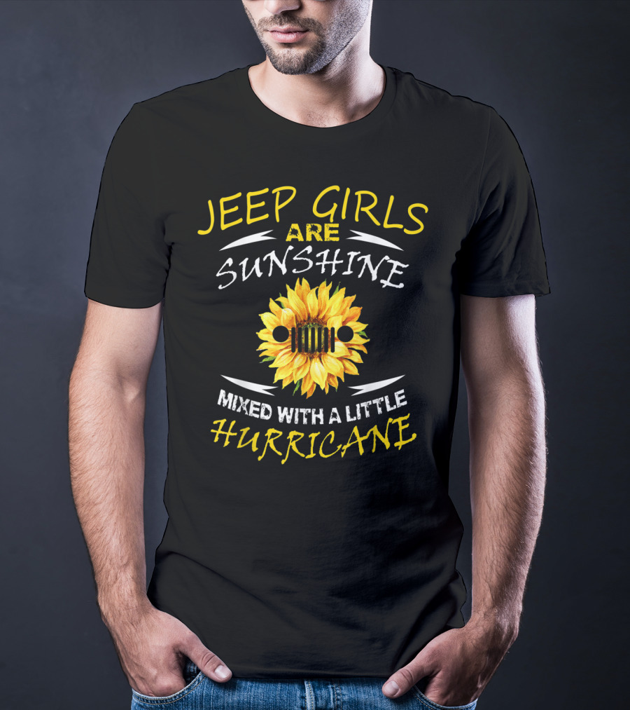 JEEP GIRLS ARE SUNSHINE MIXED WITH A LITTLE HURRICANE T-Shirt