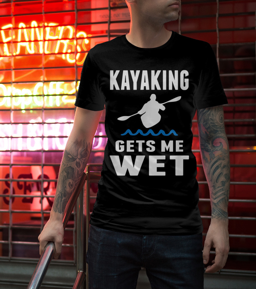 Kayaking Gets Me Wet Kayak Silhouette With Paddle And Waves T-Shirt