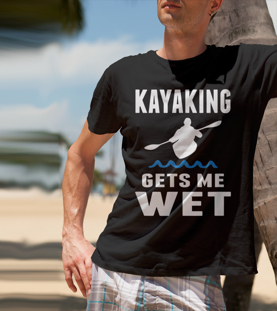 Kayaking Gets Me Wet Kayak Silhouette With Paddle And Waves T-Shirt