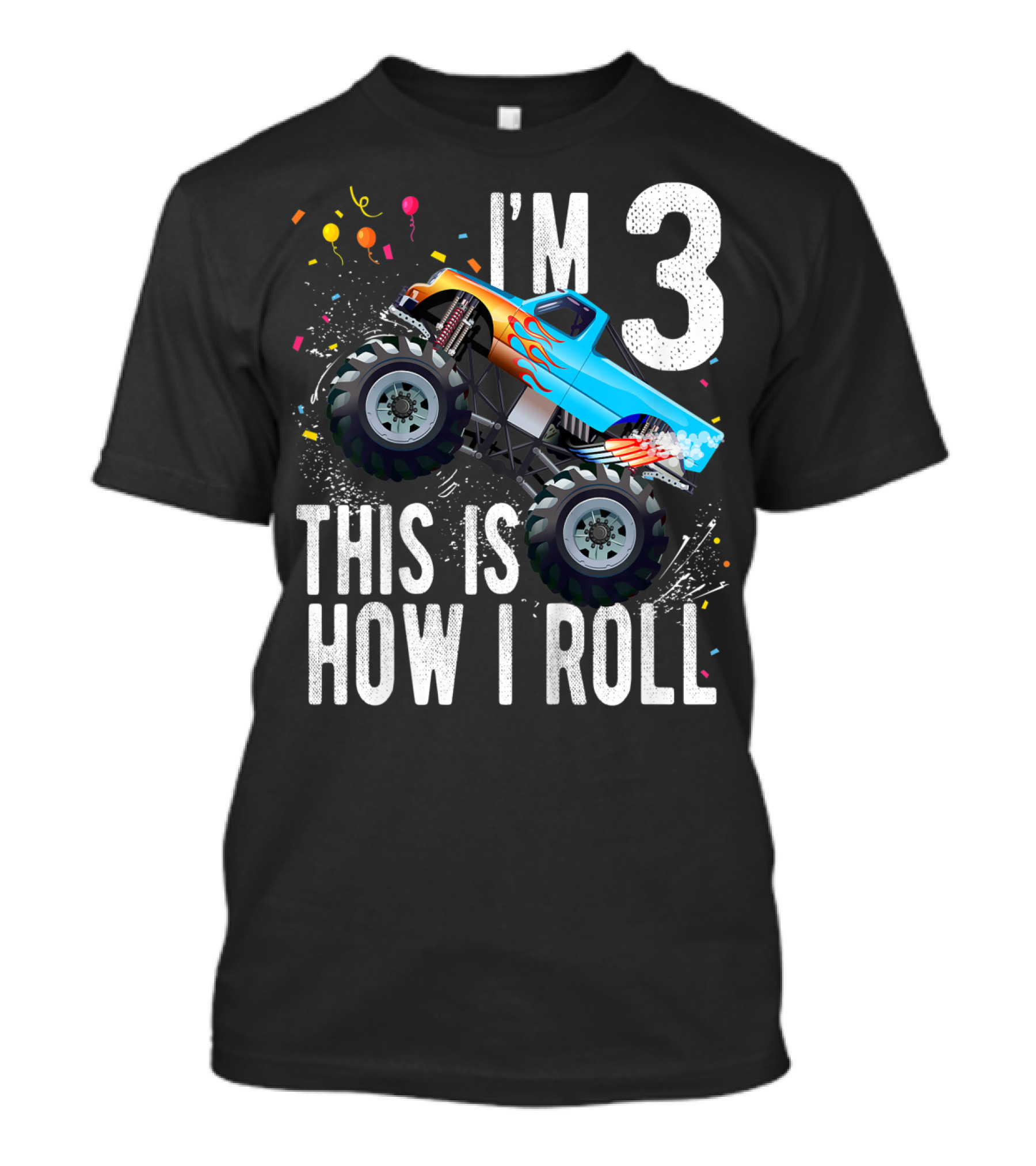 I'm 3 This Is How I Roll Monster Truck Birthday Boy T-Shirt
