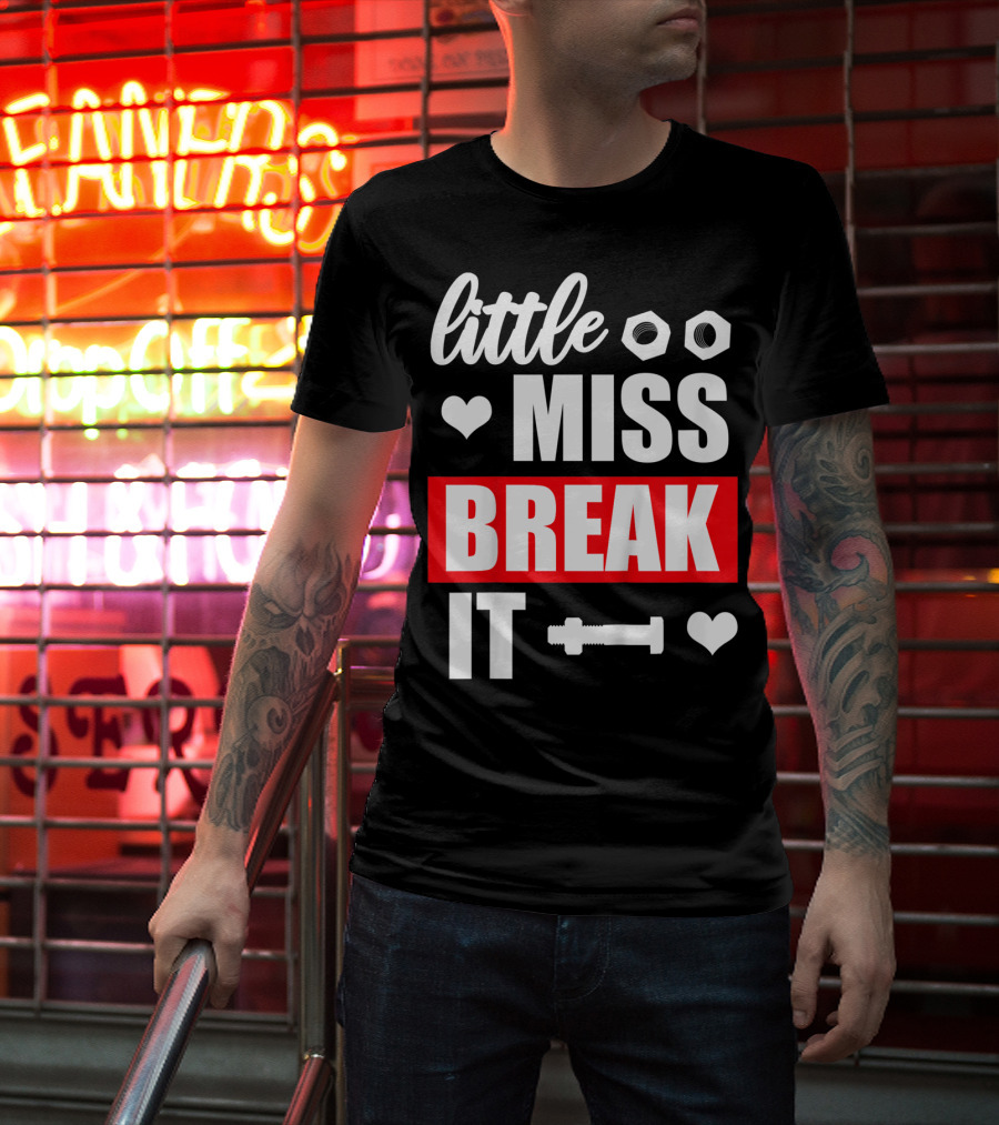 Little Miss Break It Funny Bold Girl T-Shirt