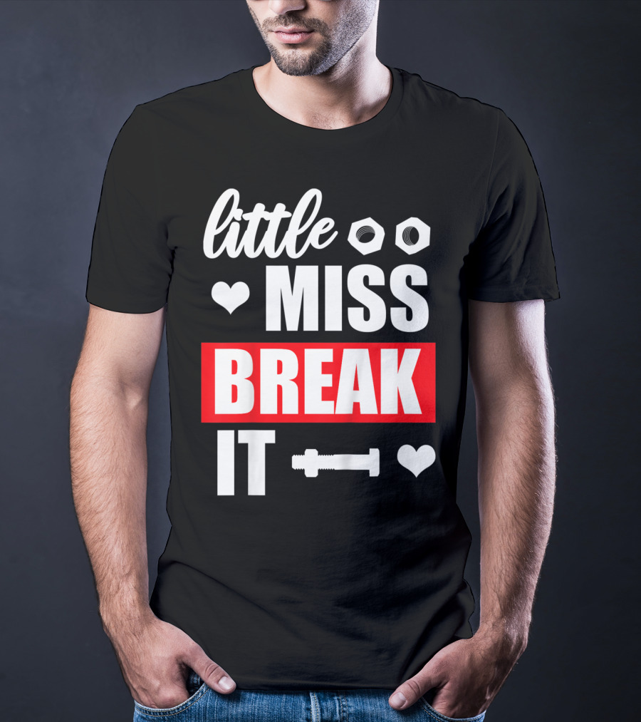 Little Miss Break It Funny Bold Girl T-Shirt