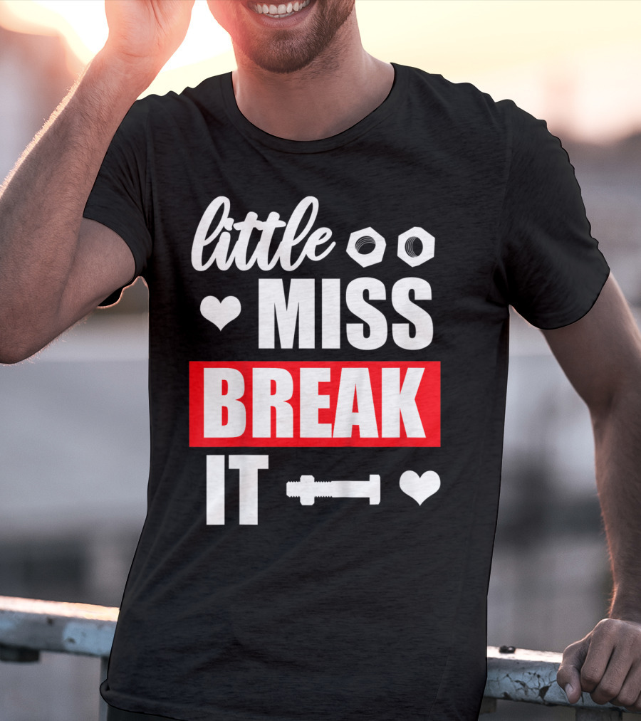 Little Miss Break It Funny Bold Girl T-Shirt