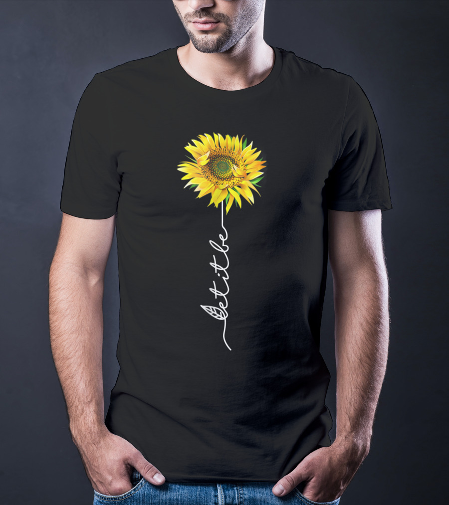 Let It Be Sunflower Blossom With Script Stem T-Shirt