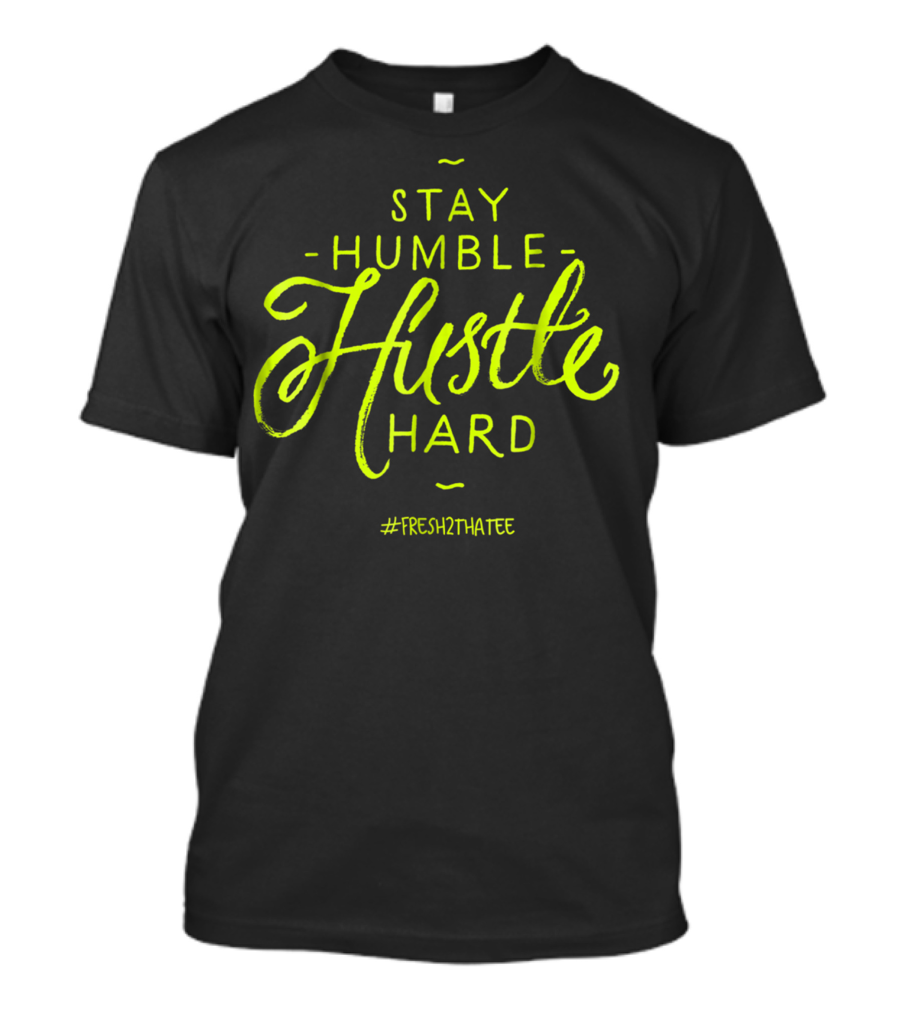 Stay Humble Hustle Hard Max 90 Black Volt #FRESH2HATEE T-Shirt