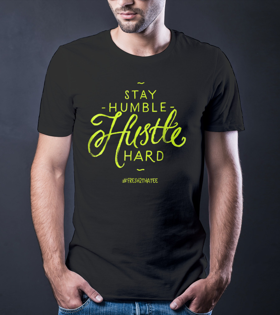 Stay Humble Hustle Hard Max 90 Black Volt #FRESH2HATEE T-Shirt
