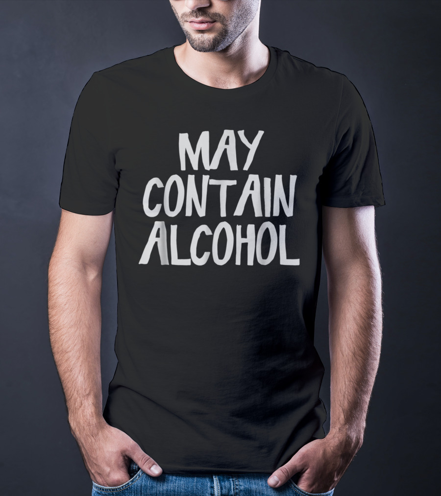 May Contain Alcohol Funny Drinking T-Shirt