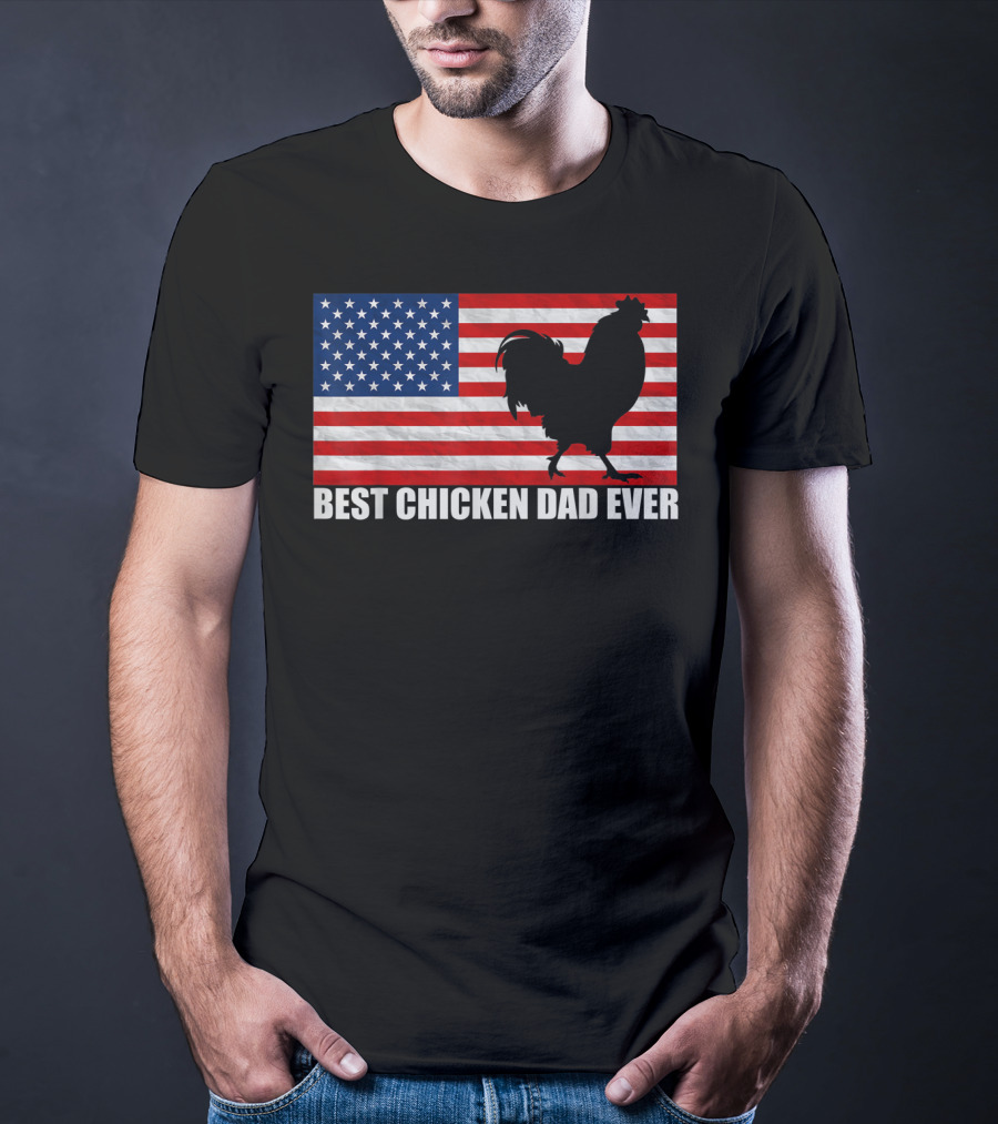 Best Chicken Dad Ever American Flag Rooster T-Shirt