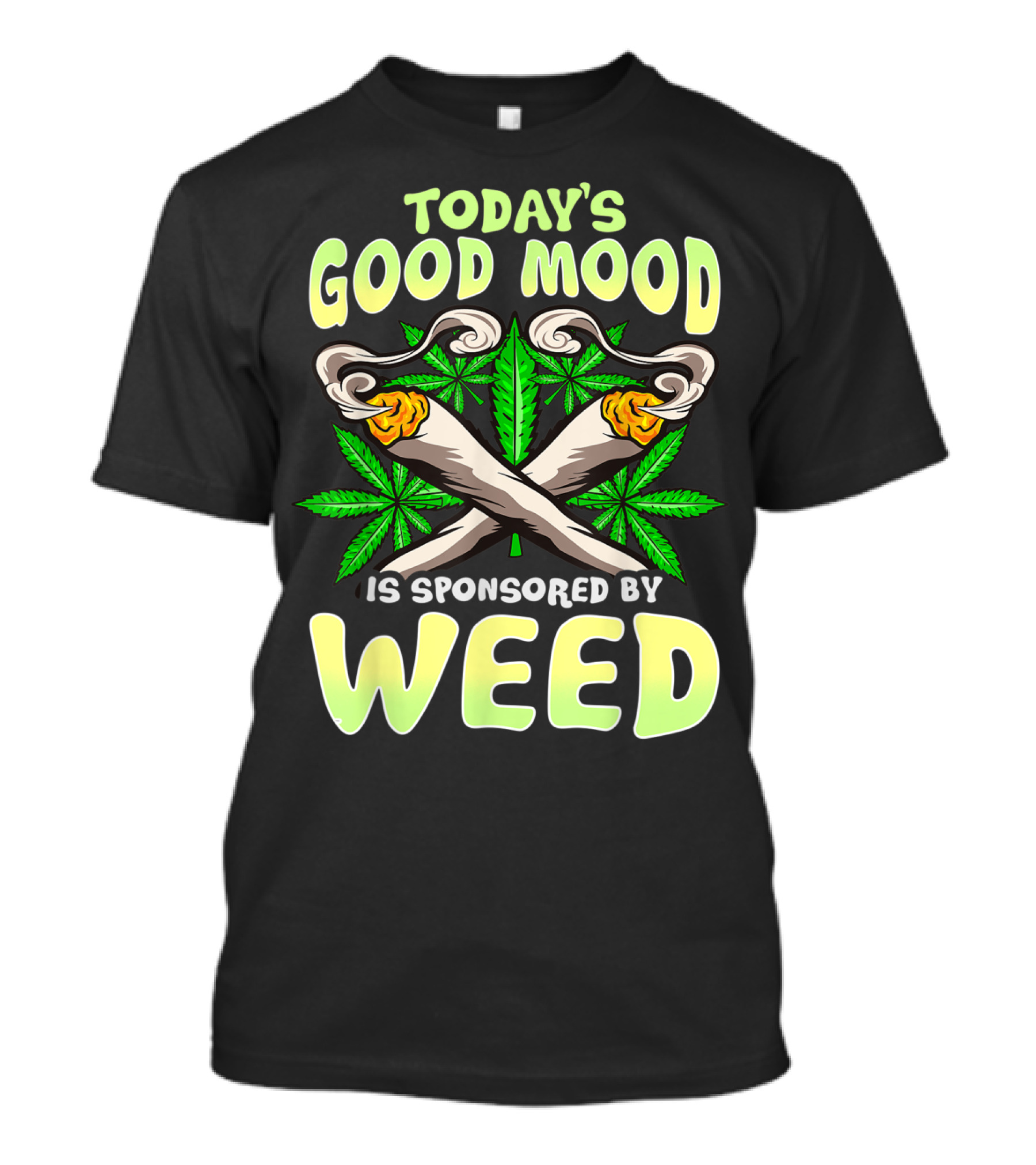 Today's Good Mood Is Sponsored By Weed Mens Funny Marijuana Lover Cannabis Fan T-Shirt