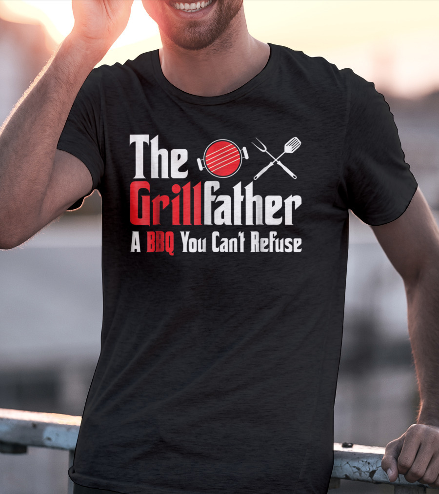 The Grillfather A BBQ You Can't Refuse T-Shirt