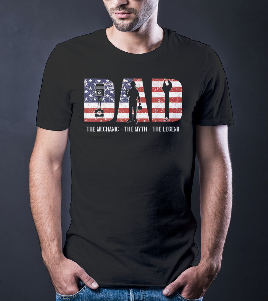 Mens Dad The Mechanic The Myth The Legend American Flag T-Shirt