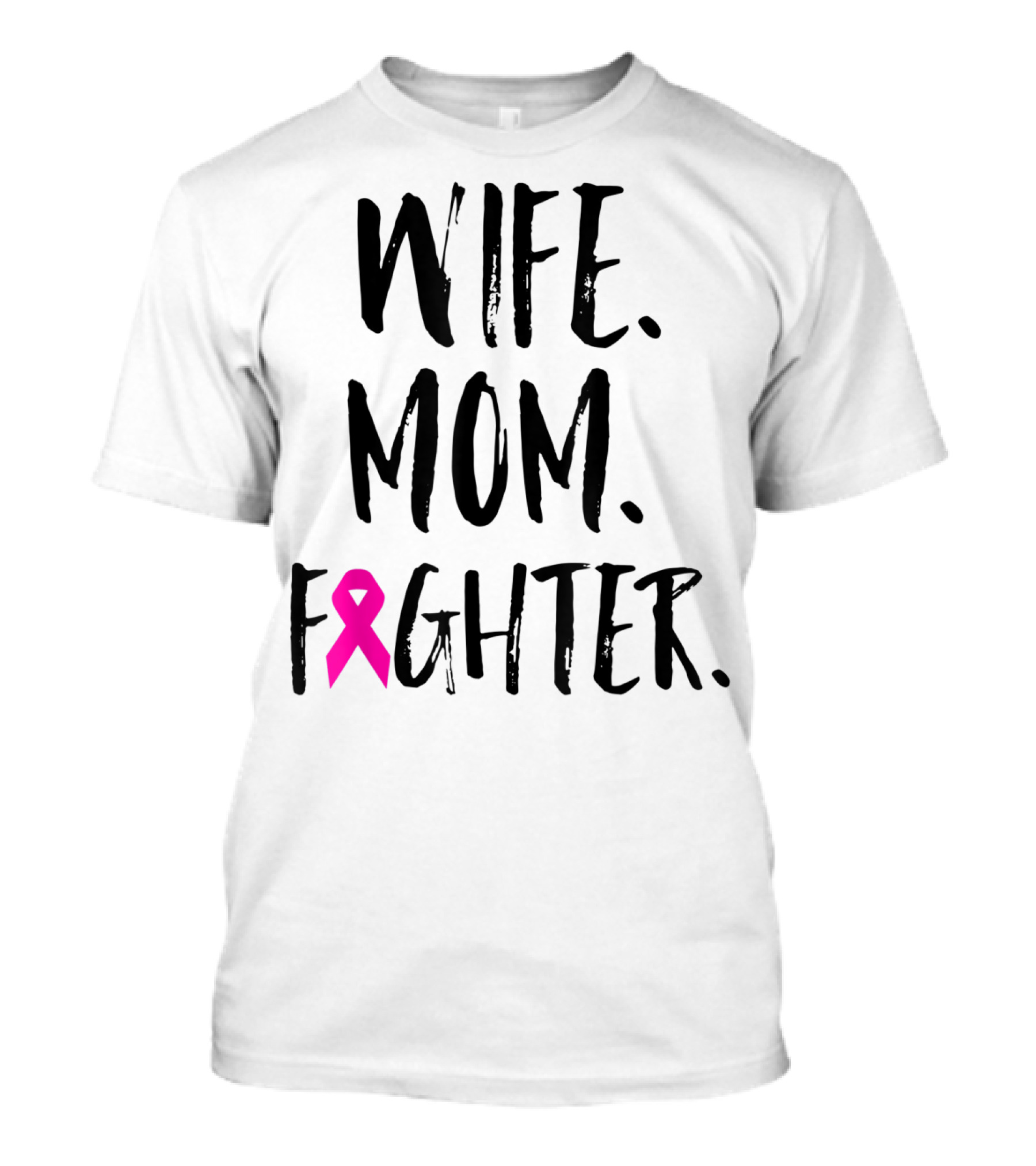 Wife Mom Fighter Breast Cancer Awareness Mother's Day T-Shirt