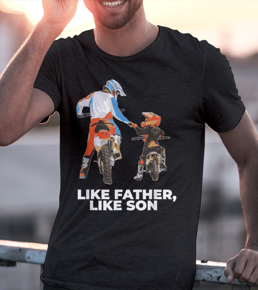 Like Father Like Son Moto Boss Braaap Dirt Bike Motocross Off Roading T-Shirt