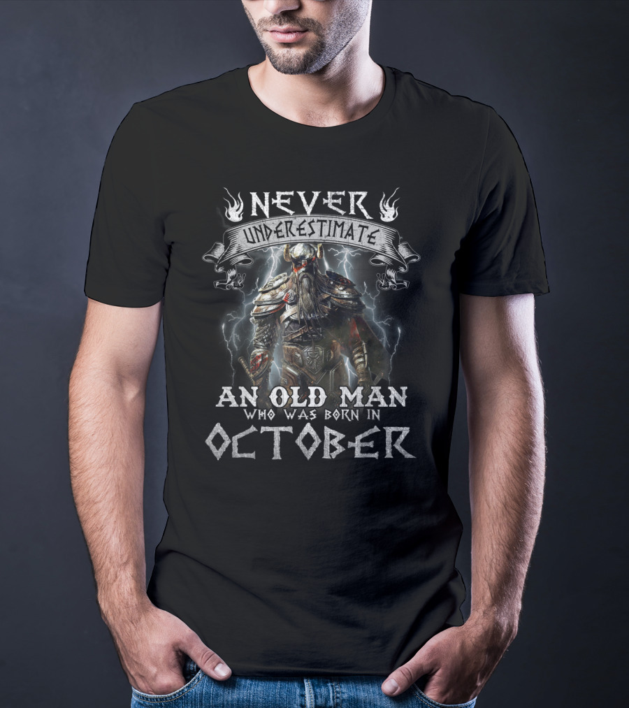 Never Underestimate An Old Man Who Was Born In October Viking Warrior Lightning Storm T-Shirt