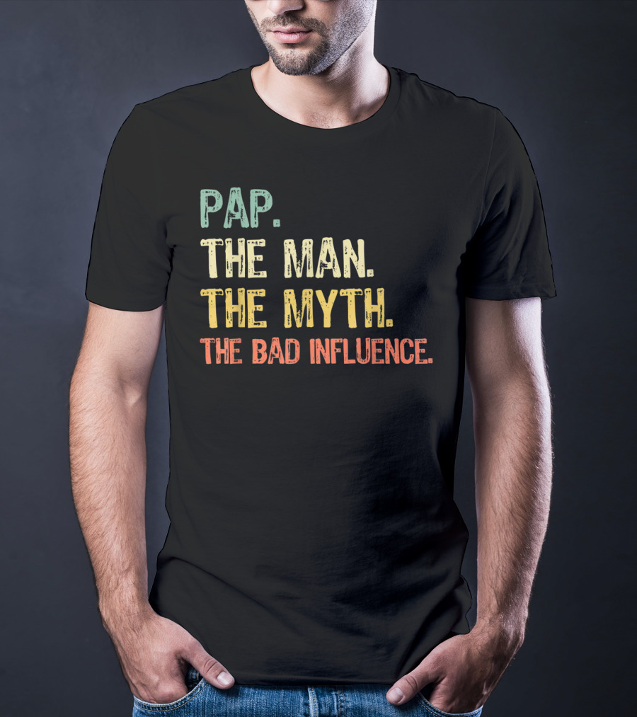 PAP The Man The Myth The Bad Influence T-Shirt