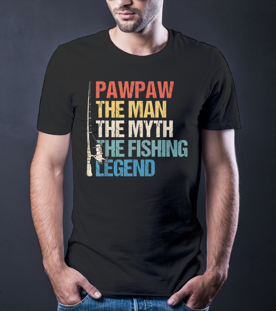 Pawpaw The Man The Myth The Fishing Legend T-Shirt