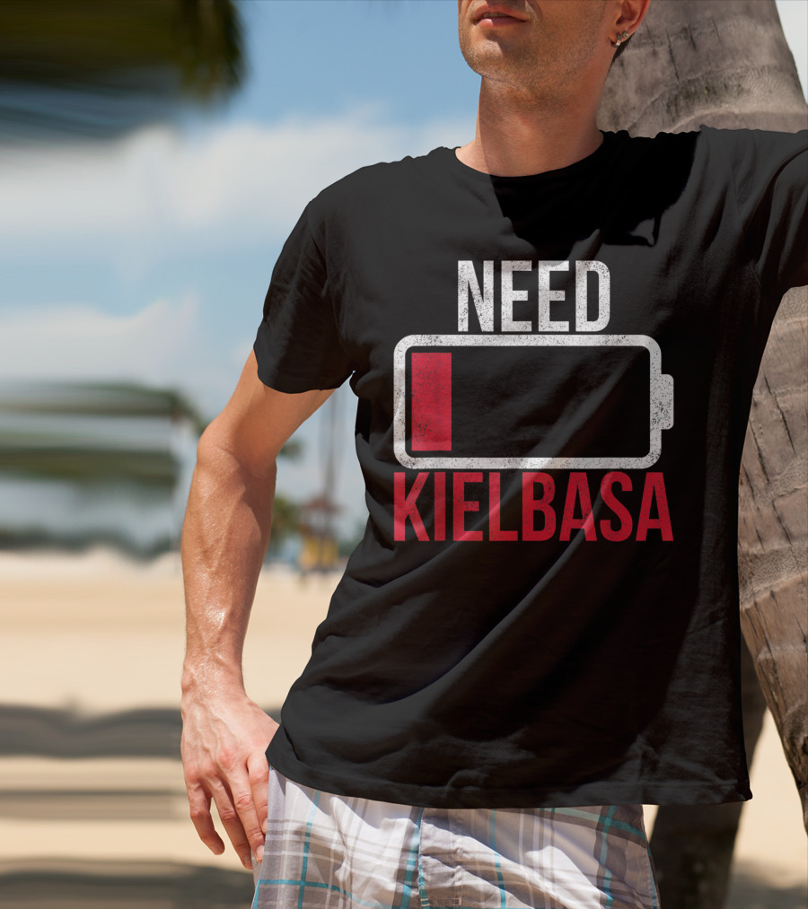 Need Kielbasa Polish For All From Poland Polska Kielb T-Shirt