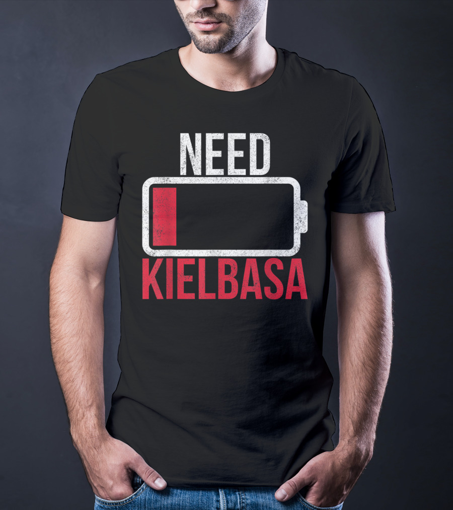 Need Kielbasa Polish For All From Poland Polska Kielb T-Shirt