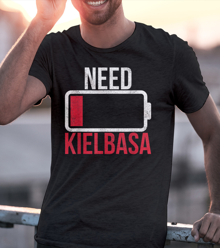 Need Kielbasa Polish For All From Poland Polska Kielb T-Shirt