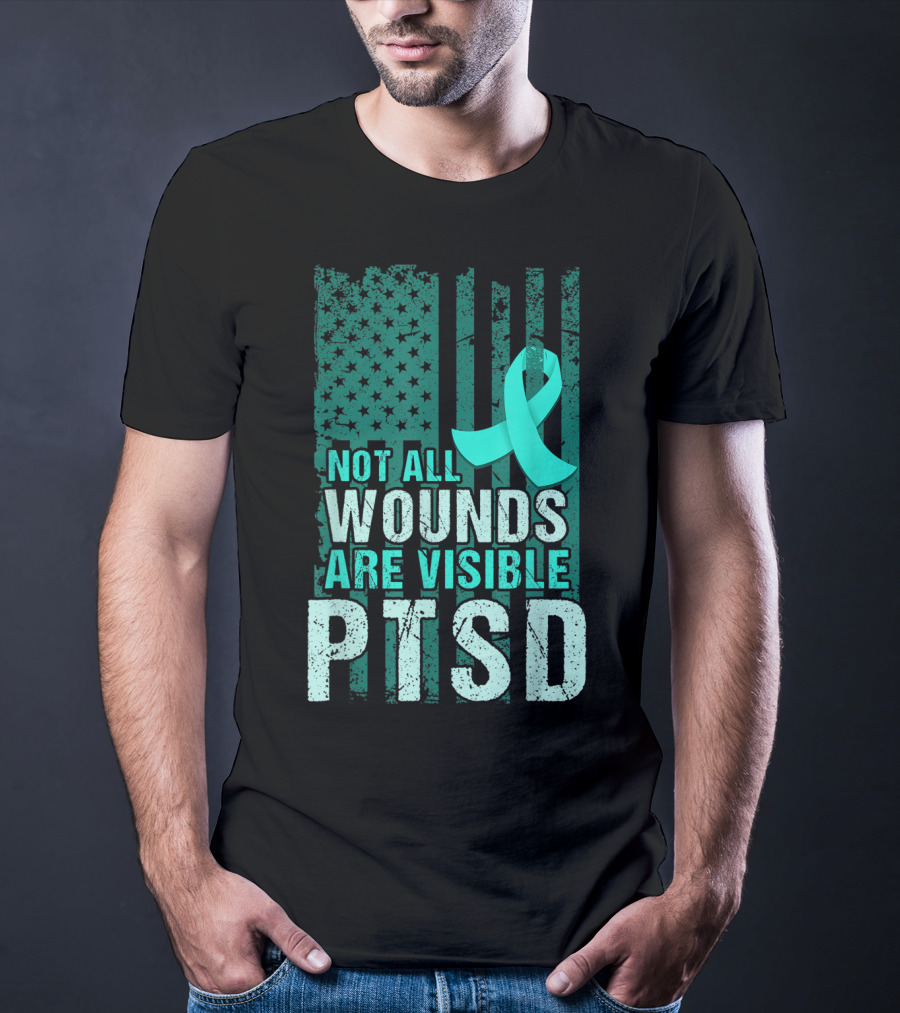 Not All Wounds Are Visible PTSD Awareness Teal T-Shirt