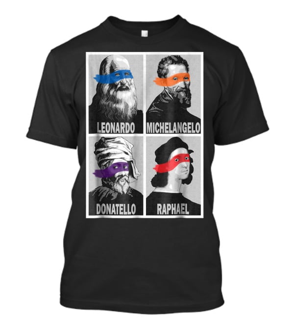 Renaissance Ninja Artists Leonardo Michelangelo Donatello Raphael Pop T-Shirt