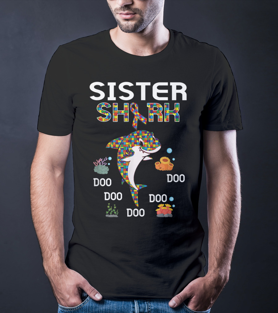 Sister Shark Autism Awareness Puzzle Ribbon Doo Doo Doo T-Shirt