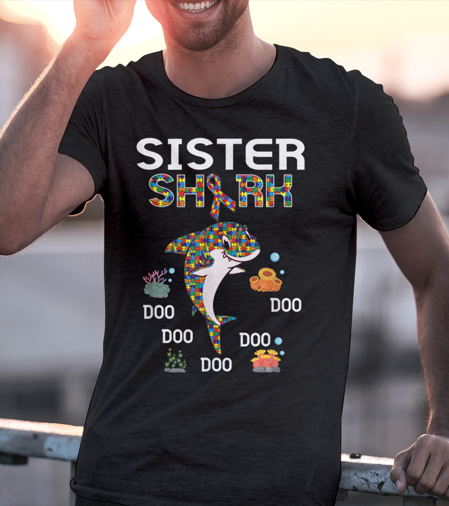 Sister Shark Autism Awareness Puzzle Ribbon Doo Doo Doo T-Shirt