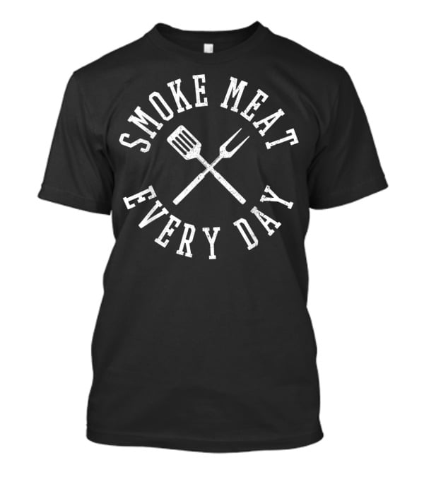 Smoke Meat Every Day BBQ Grilling Spatula Fork T-Shirt