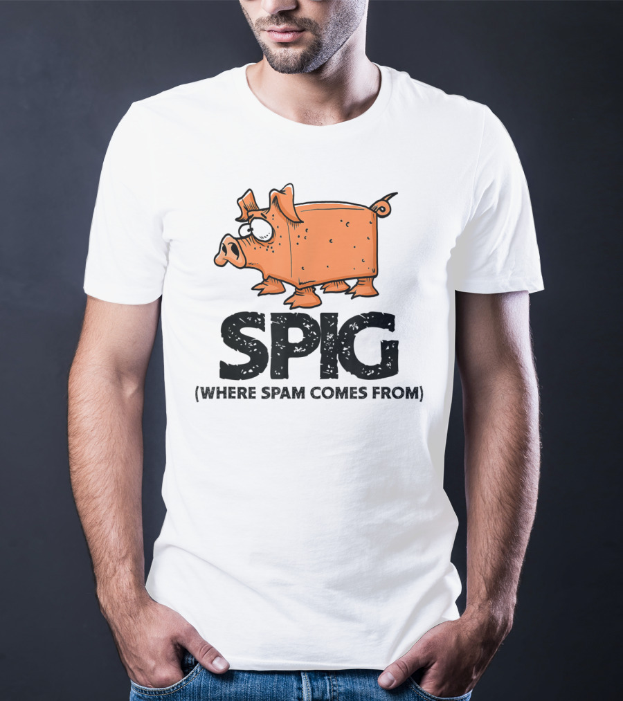 SPIG Where Spam Comes From Funny Pig Cartoon T-Shirt