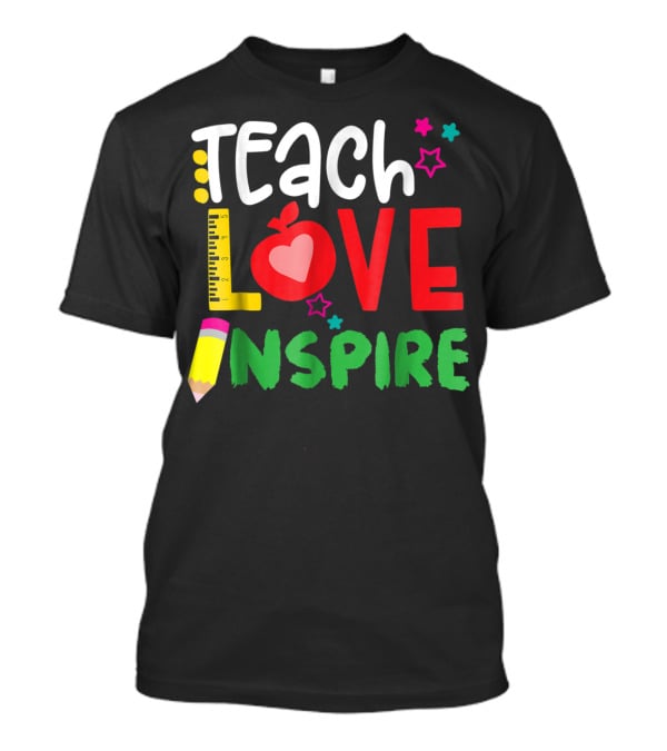 Teach Love Inspire Teacher Teaching For Me Ruler Apple Pencil Stars T-Shirt