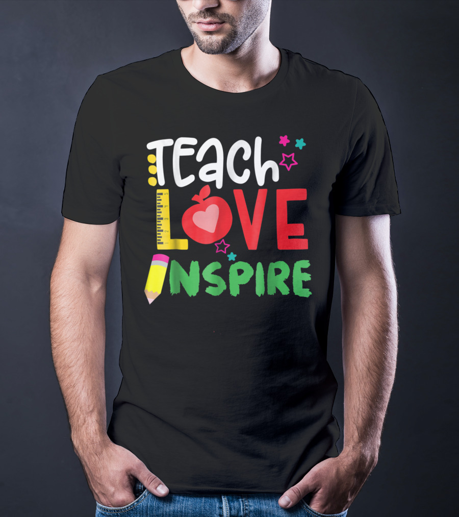 Teach Love Inspire Teacher Teaching For Me Ruler Apple Pencil Stars T-Shirt