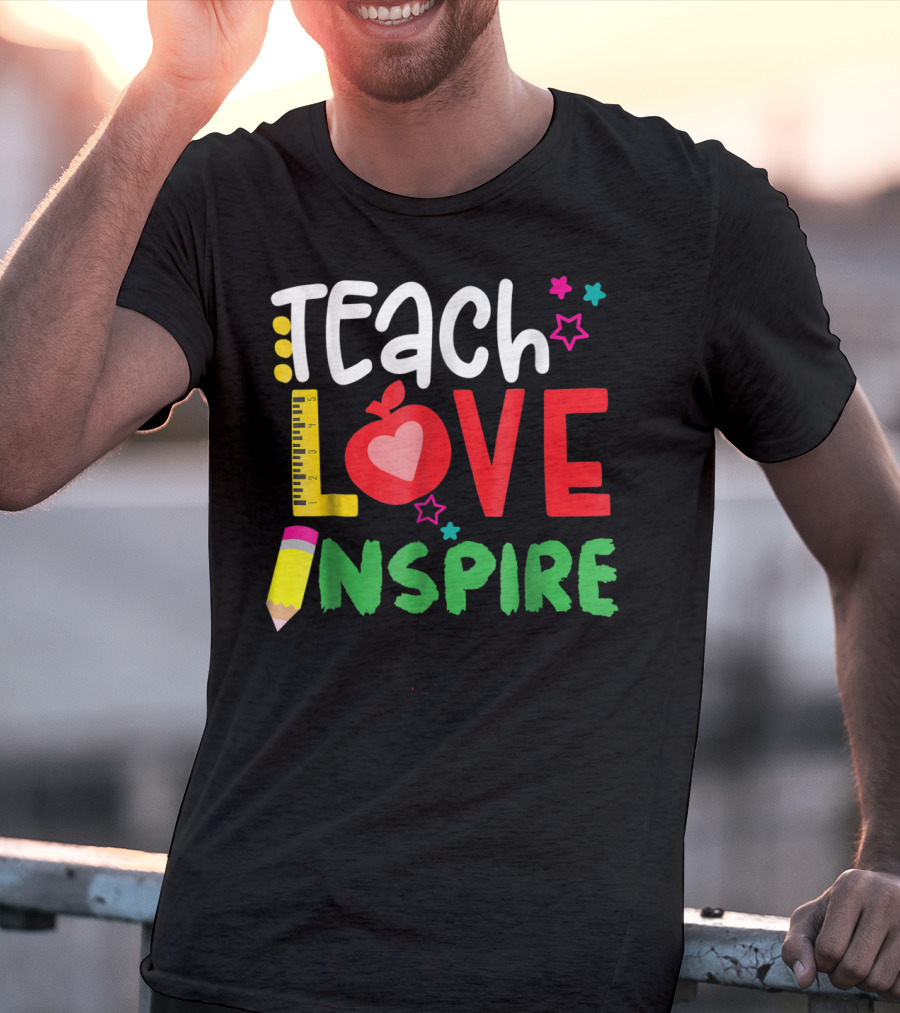 Teach Love Inspire Teacher Teaching For Me Ruler Apple Pencil Stars T-Shirt