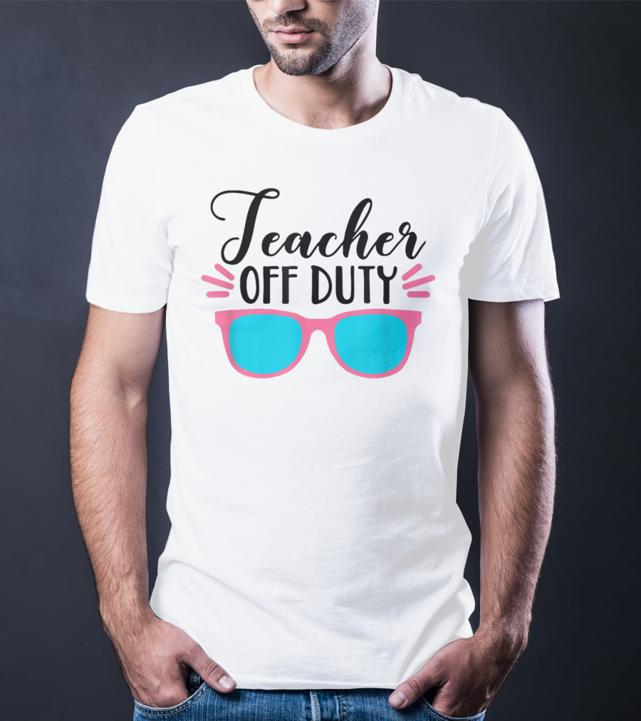 Teacher Off Duty Sunglasses Summer Vibes T-Shirt