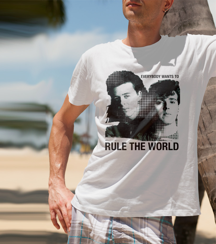 Everybody Wants To Rule The World Tears For Fears T-Shirt
