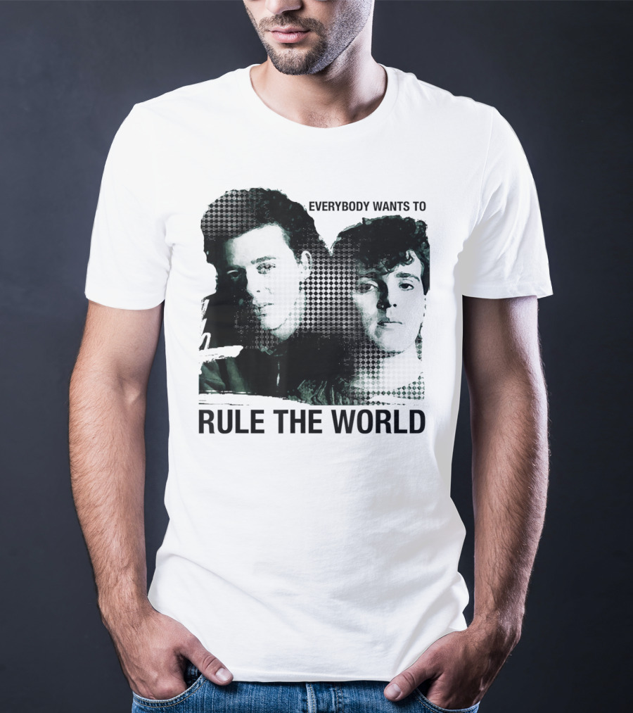 Everybody Wants To Rule The World Tears For Fears T-Shirt