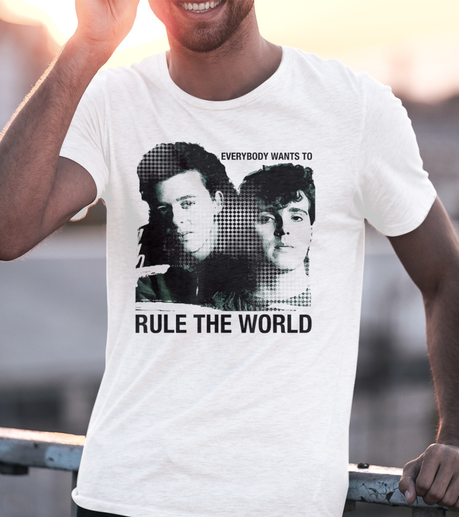 Everybody Wants To Rule The World Tears For Fears T-Shirt