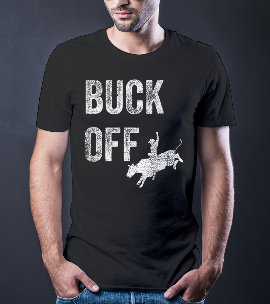 Buck Off Texas Rodeo Cowboy Texan Funny T-Shirt