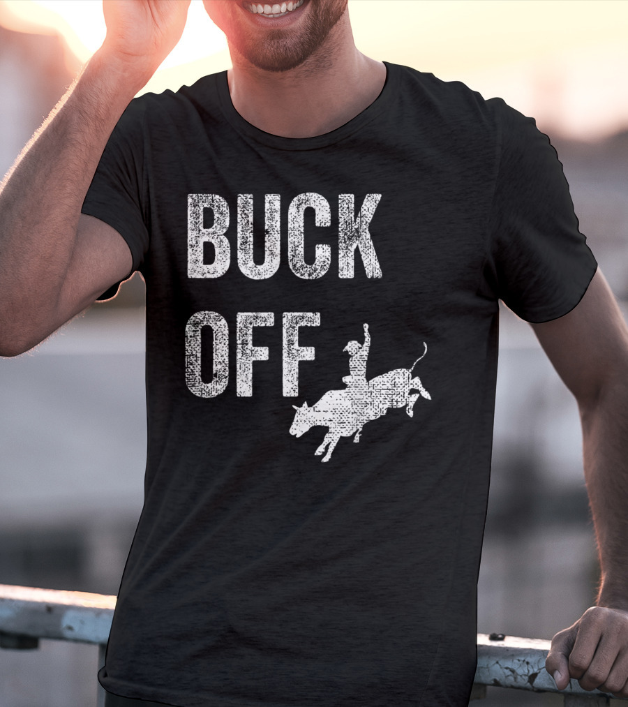 Buck Off Texas Rodeo Cowboy Texan Funny T-Shirt