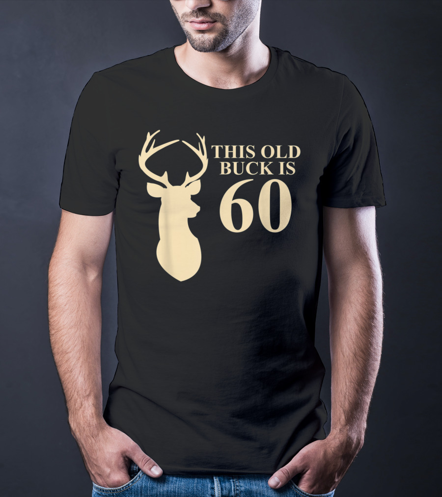 This Old Buck Is 60 Deer Silhouette 60 Year Old Animal Hunt T-Shirt
