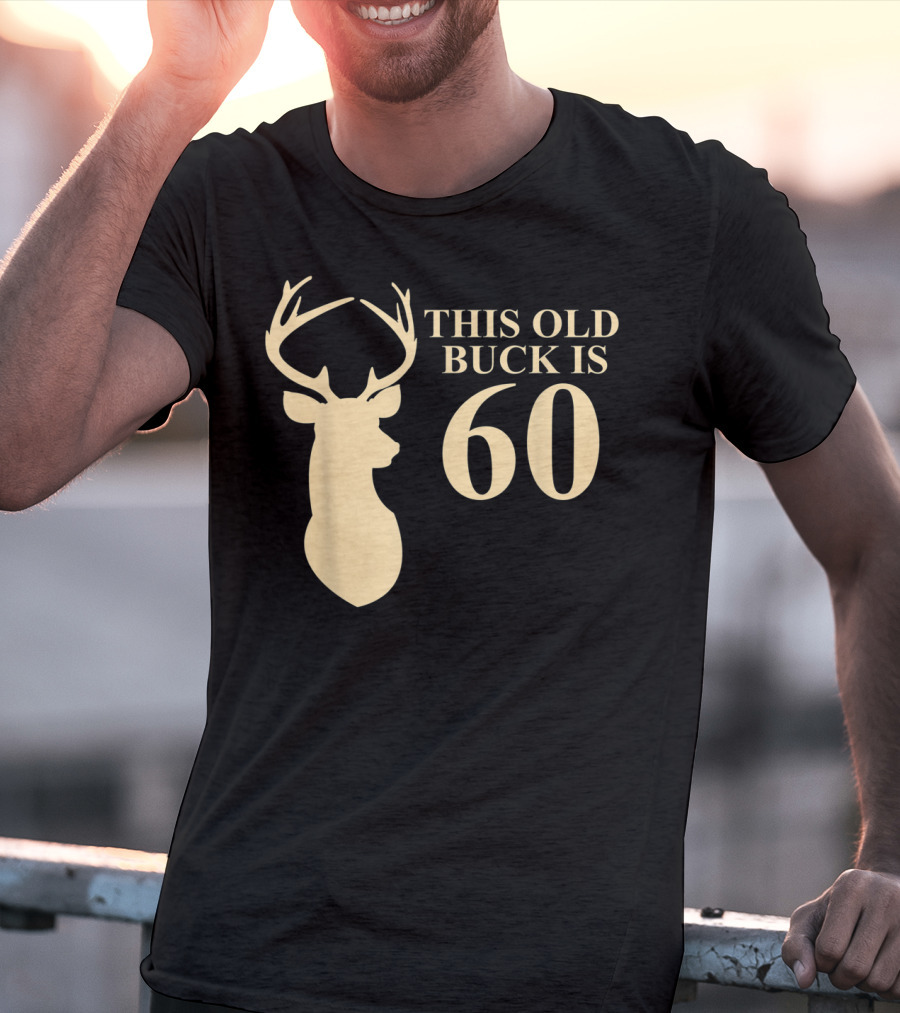 This Old Buck Is 60 Deer Silhouette 60 Year Old Animal Hunt T-Shirt