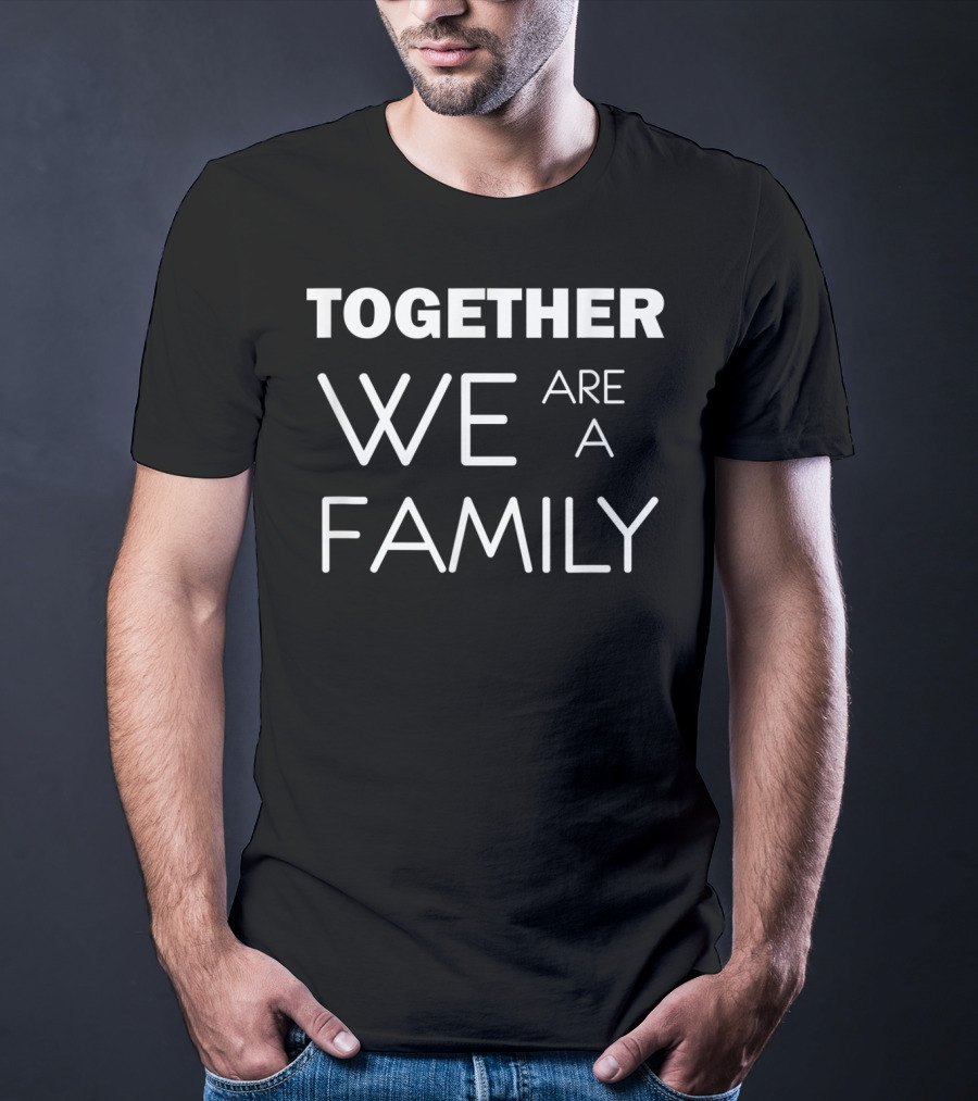 Together We Are A Family T-Shirt
