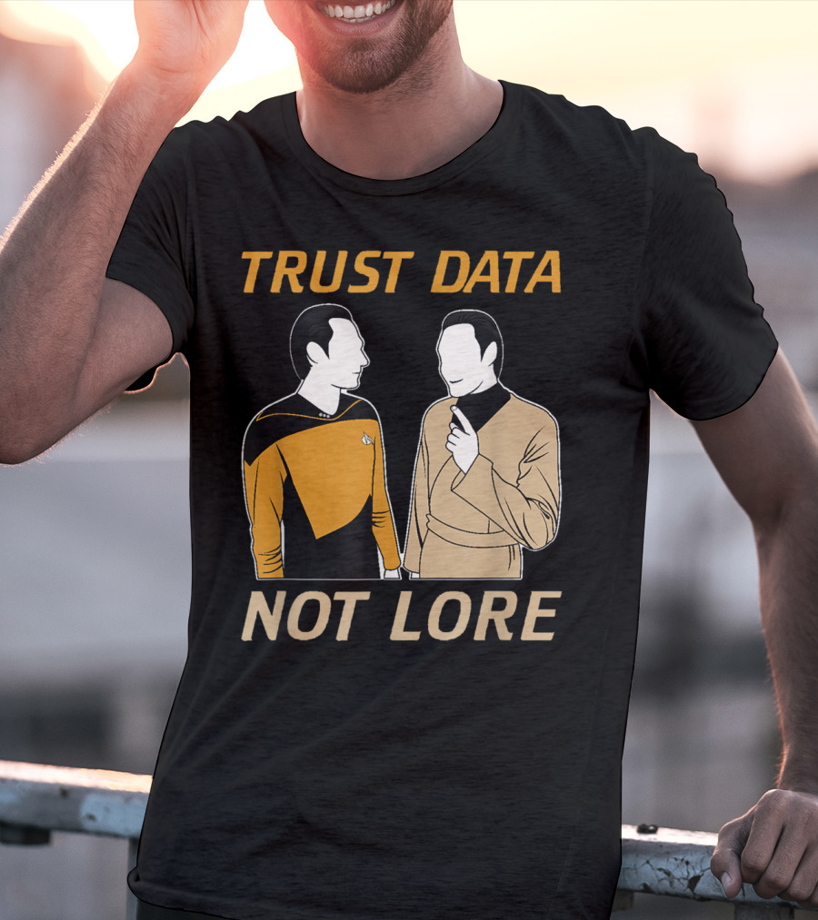 TRUST DATA NOT LORE Star Trek Characters T-Shirt