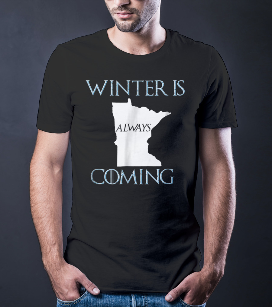 Winter Is Always Coming Minnesota Map T-Shirt