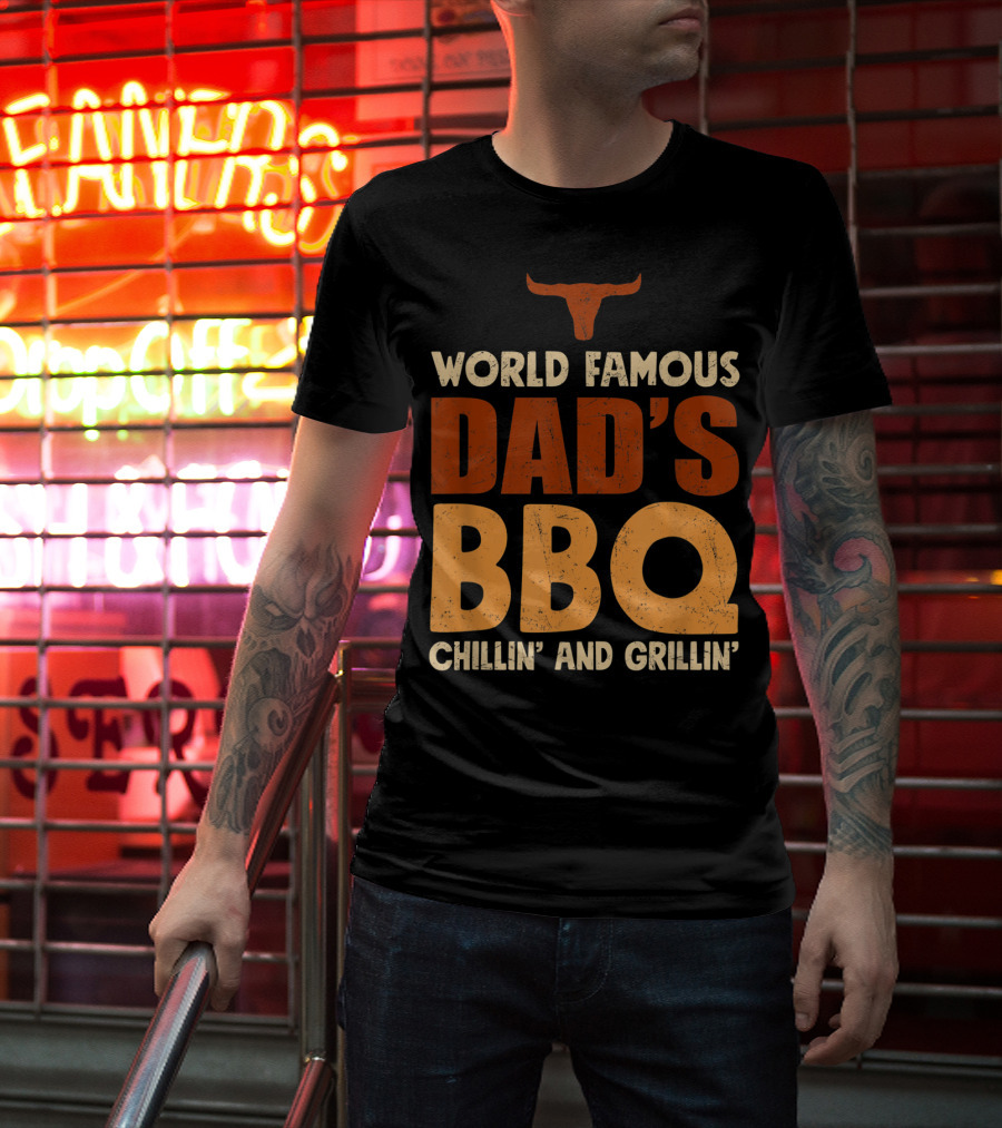 World Famous Dad's BBQ Chillin' And Grillin' Longhorn T-Shirt