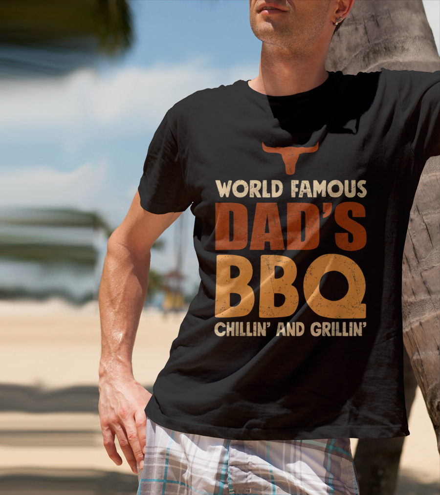 World Famous Dad's BBQ Chillin' And Grillin' Longhorn T-Shirt