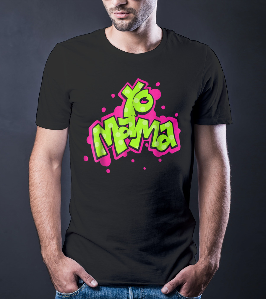 Yo Mama Old Skool Style 90's Hip Hop Party Graffiti Vibes T-Shirt