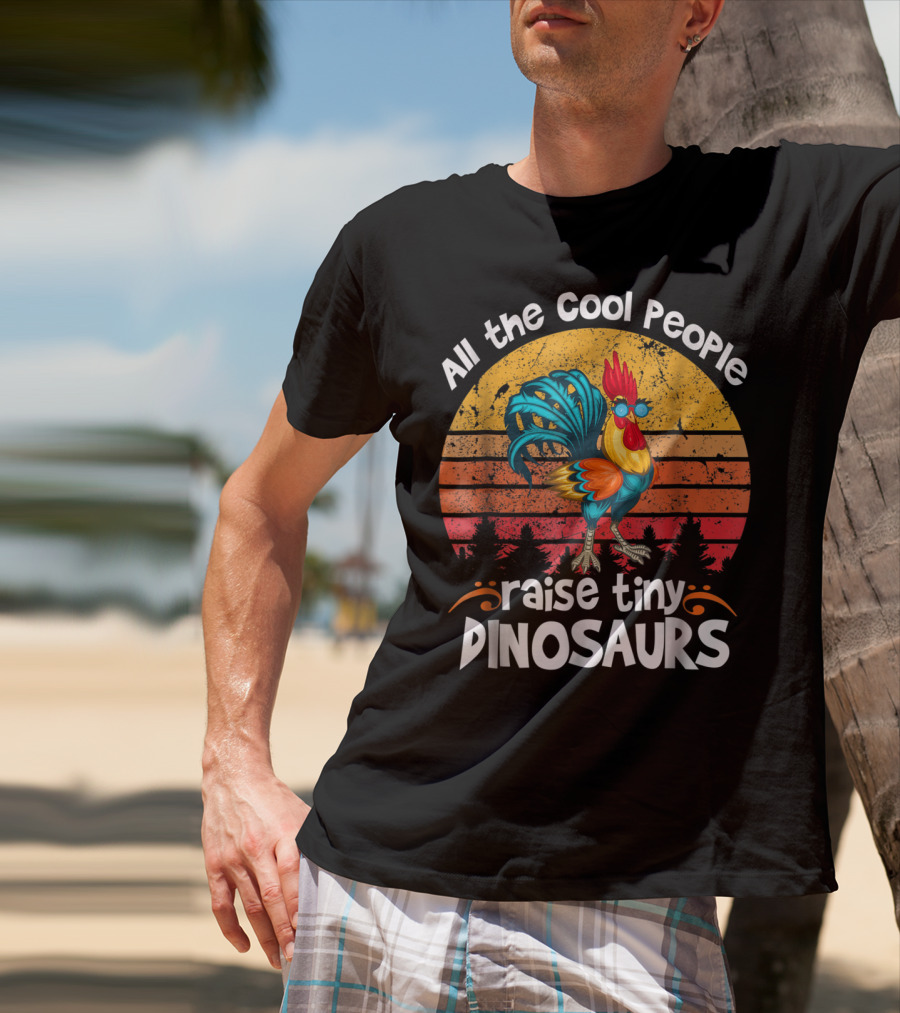 All The Cool People Raise Tiny Dinosaurs Retro Rooster T-Shirt