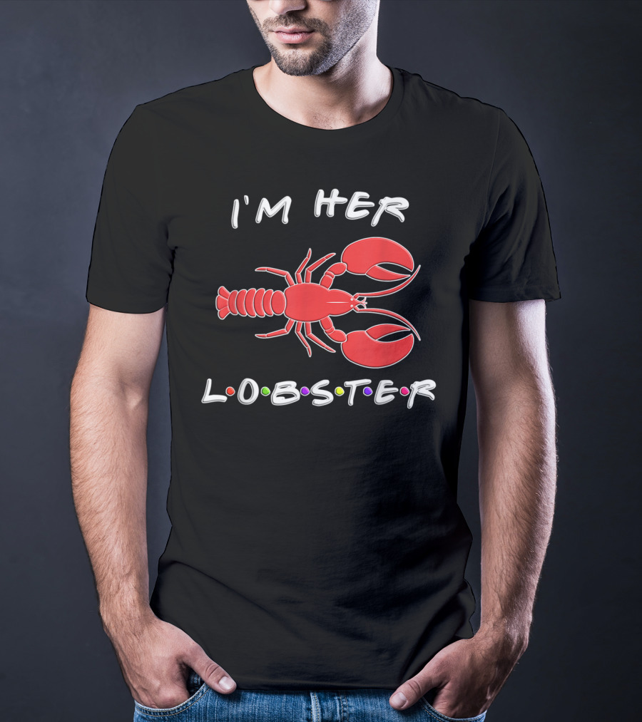 I'm Her Lobster Funny Romantic Relationship T-Shirt