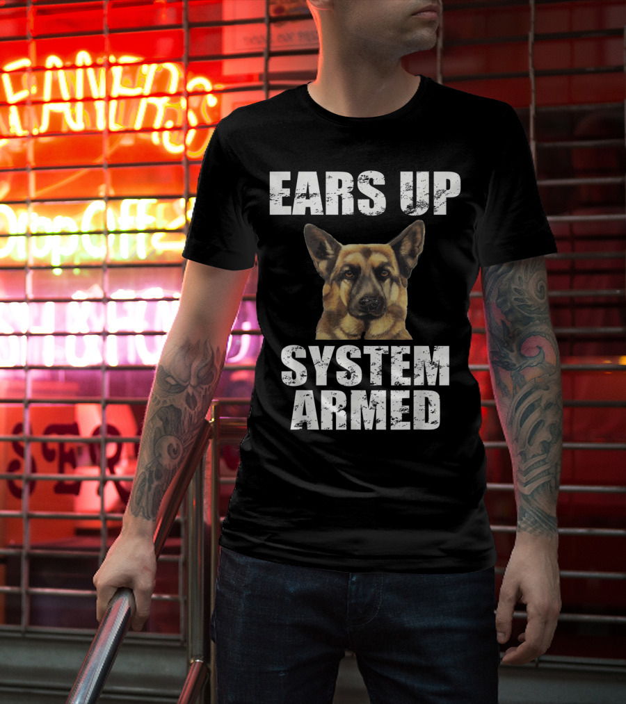 German Shepherd Ears Up System Armed T-Shirt
